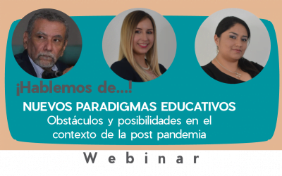 Nuevos Paradigmas Educativos, obstáculos y posibilidades en el contexto de la post pandemia
