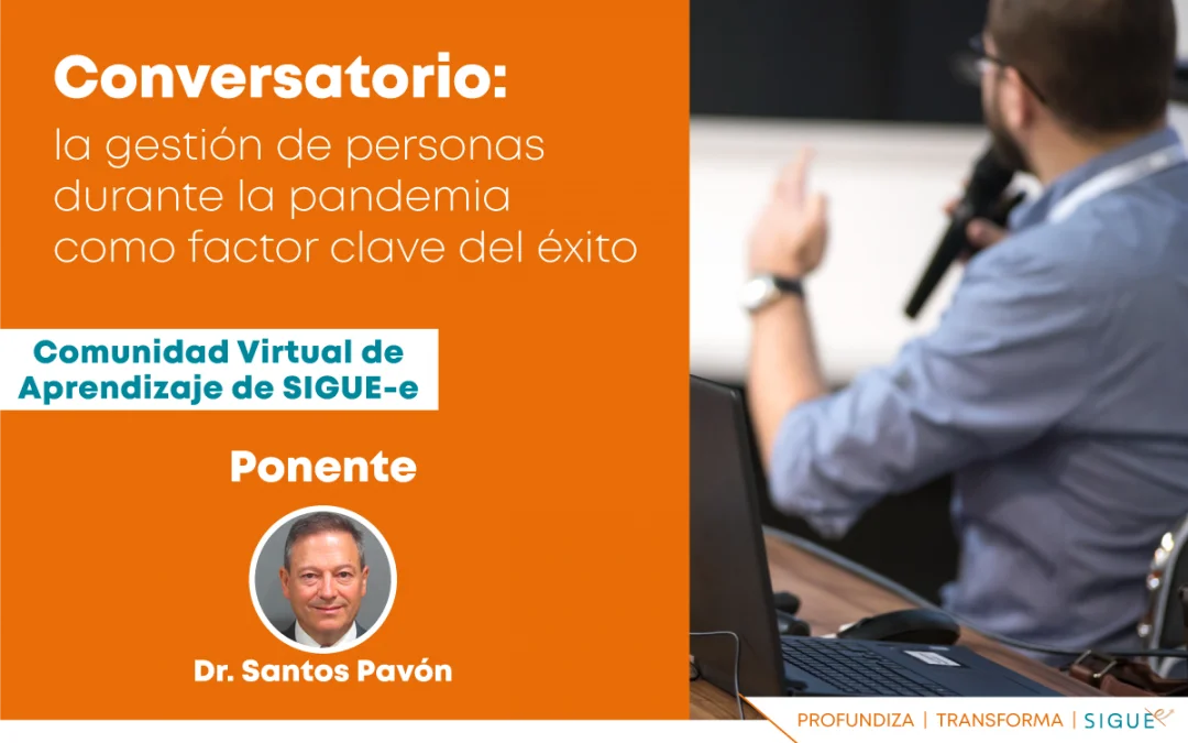 Conversatorio: La gestión de personas durante la pandemia como factor clave del éxito
