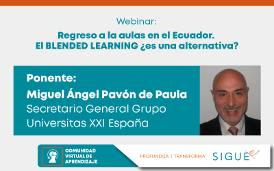 Mira el webinar: Retorno a las aulas en Ecuador. El BLENDED LEARNING ¿es una alternativa?