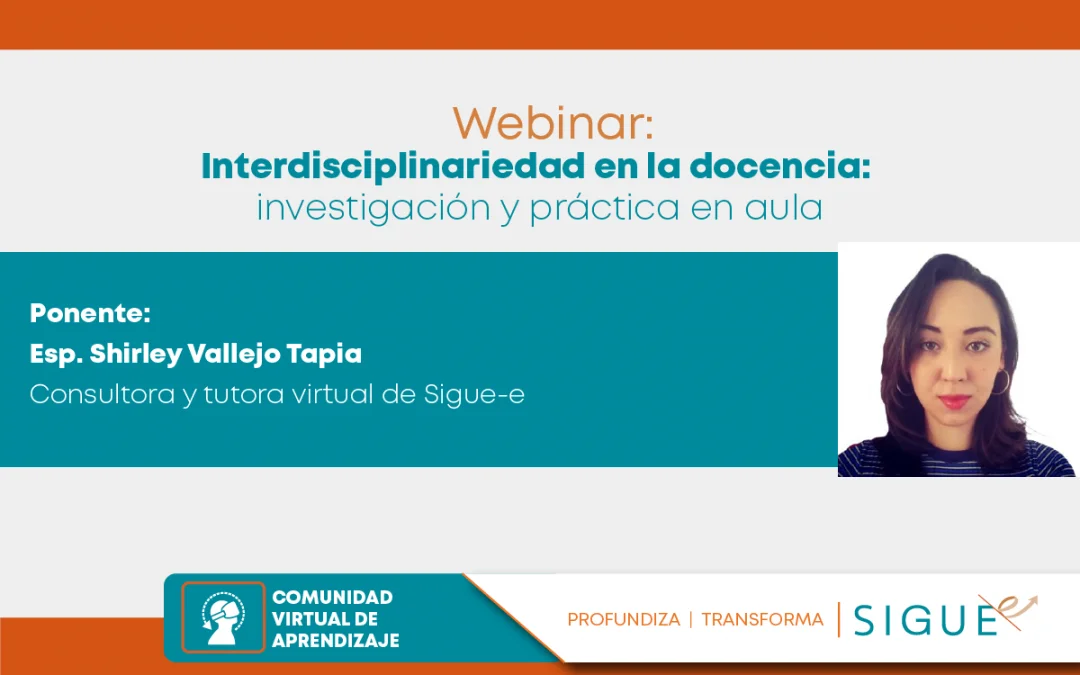 Webinar: Interdisciplinariedad en la docencia por Esp. Shirley Vallejo Tapia