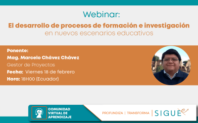 Webinar: El desarrollo de procesos de formación e investigación en nuevos escenarios educativos por el Msc. Marcelo Chávez