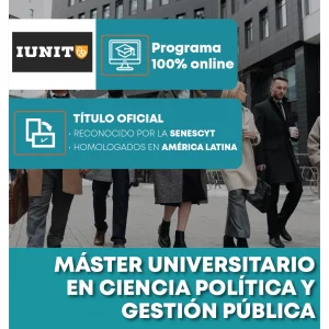 Máster Universitario en Ciencia Política y Gestión Pública, 100% online con título oficial reconocido por la SENESCYT