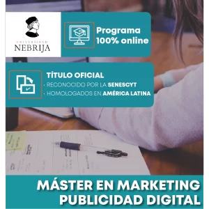 Máster en Marketing Digital de la Universidad de Nebrija, 100% online con título oficial reconocido por la SENESCYT y homologado en América Latina