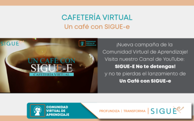 Lanzamiento de la Cafetería Virtual de SIGUE-e